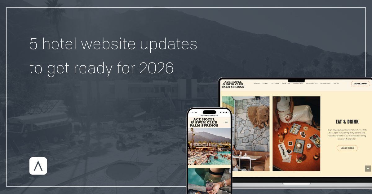 5 Hotel Website Updates to Get Ready for 2026