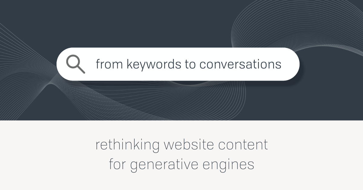 from keywords to conversations: rethinking website content for generative engines